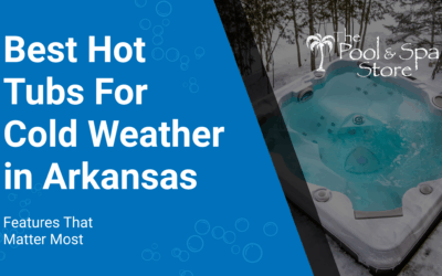 Best Hot Tubs for Cold Weather in Arkansas: Features That Matter Most